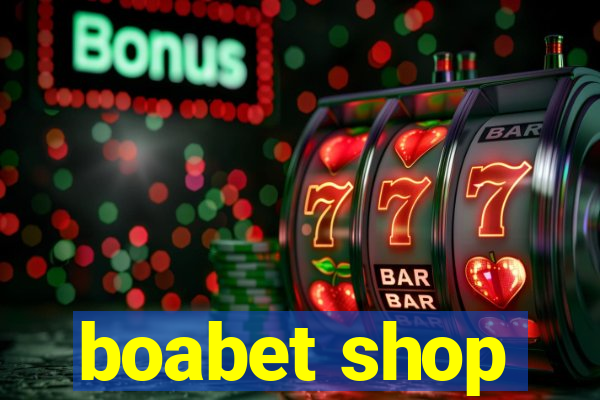 boabet shop